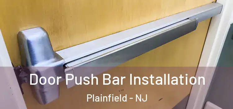 Door Push Bar Installation Plainfield - NJ