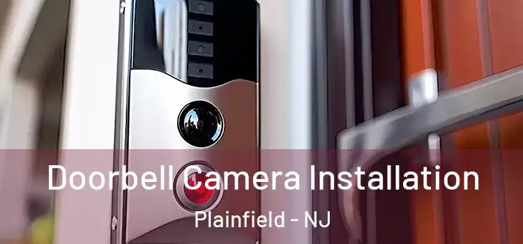  Doorbell Camera Installation Plainfield - NJ