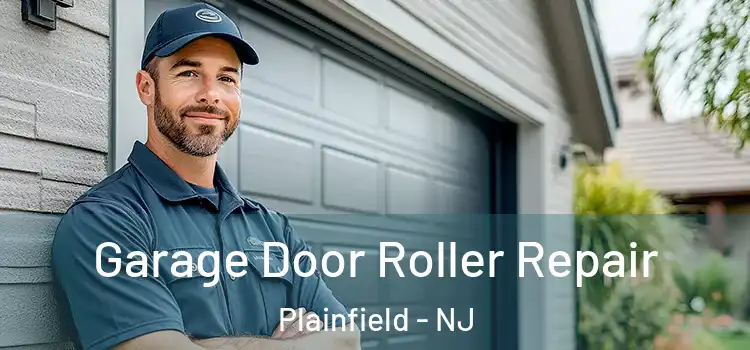  Garage Door Roller Repair Plainfield - NJ