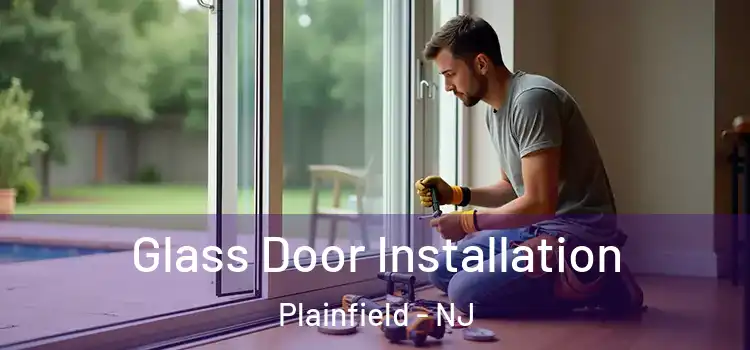 Glass Door Installation Plainfield - NJ