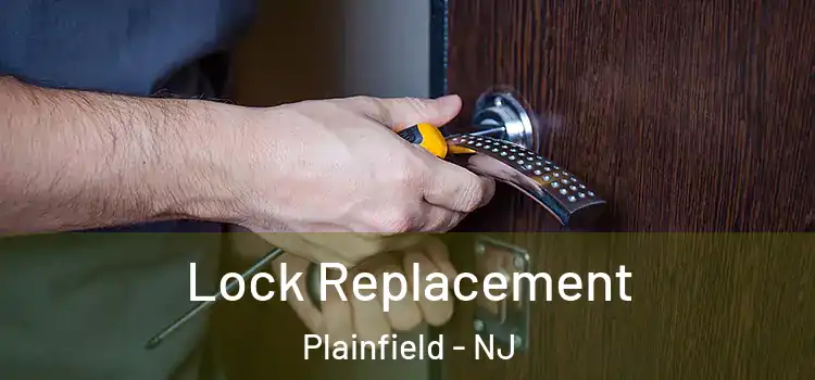 Lock Replacement Plainfield - NJ