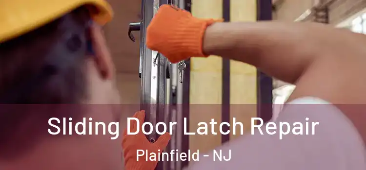 Sliding Door Latch Repair Plainfield - NJ