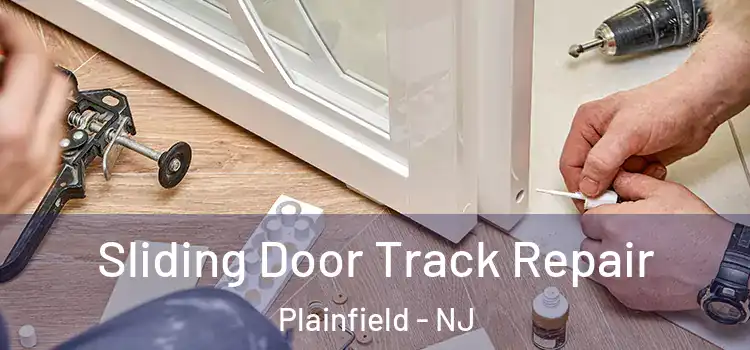 Sliding Door Track Repair Plainfield - NJ