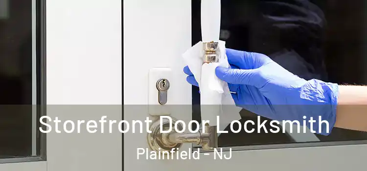 Storefront Door Locksmith Plainfield - NJ